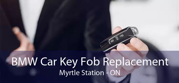 BMW Car Key Fob Replacement Myrtle Station - ON