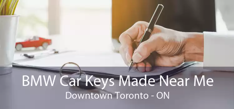 BMW Car Keys Made Near Me Downtown Toronto - ON