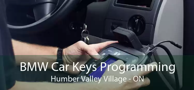 BMW Car Keys Programming Humber Valley Village - ON