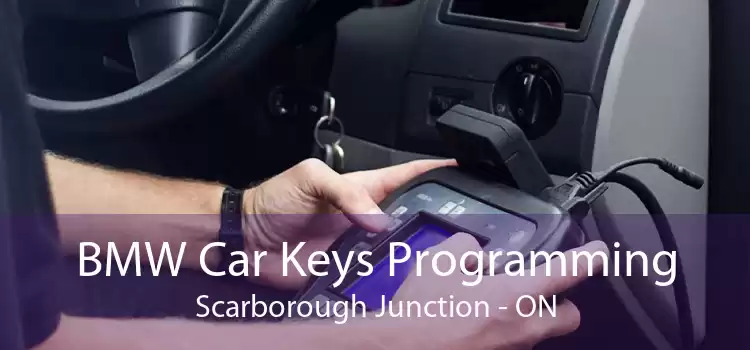 BMW Car Keys Programming Scarborough Junction - ON