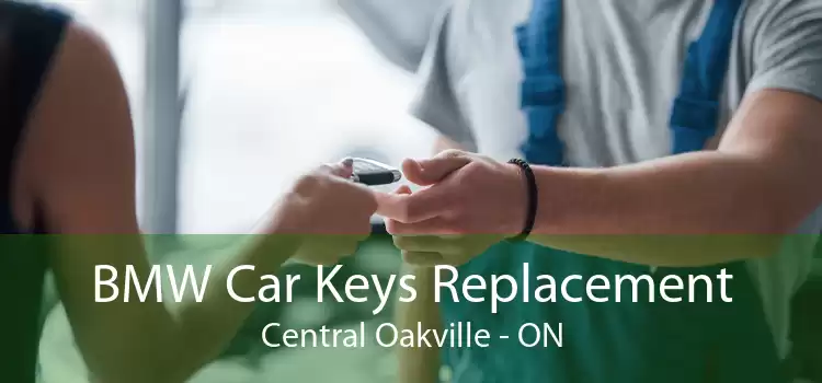 BMW Car Keys Replacement Central Oakville - ON