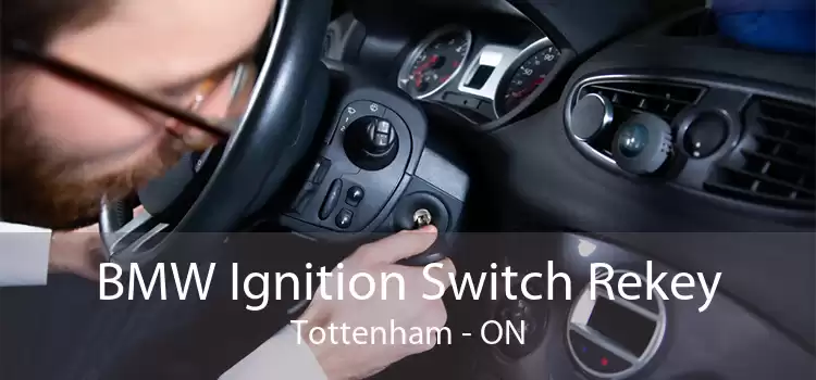 BMW Ignition Switch Rekey Tottenham - ON