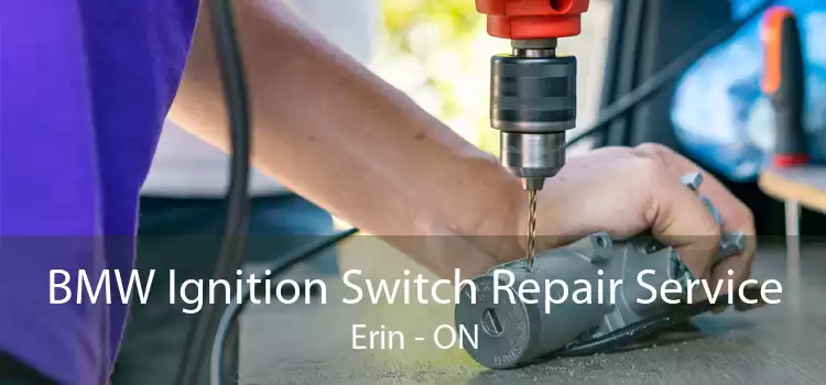 BMW Ignition Switch Repair Service Erin - ON