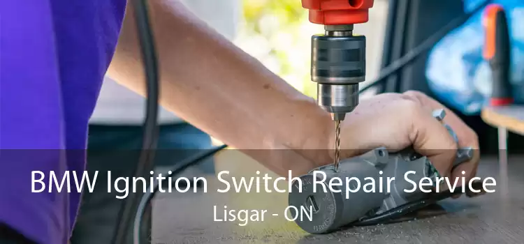BMW Ignition Switch Repair Service Lisgar - ON