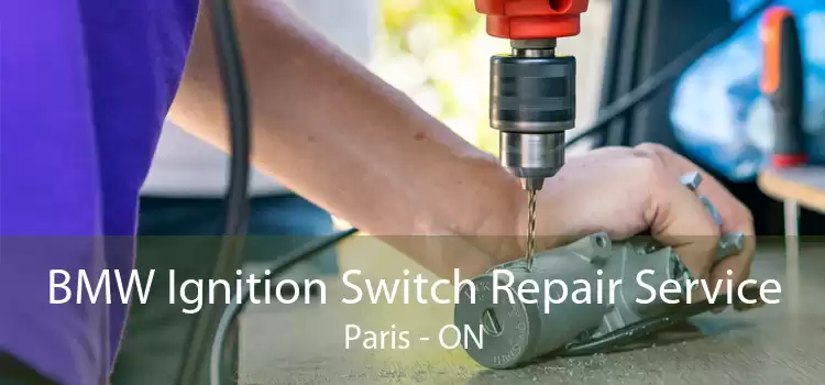 BMW Ignition Switch Repair Service Paris - ON