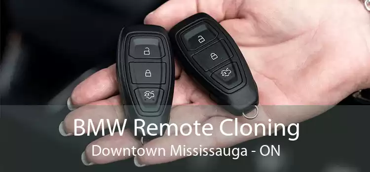 BMW Remote Cloning Downtown Mississauga - ON