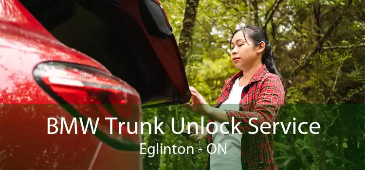 BMW Trunk Unlock Service Eglinton - ON