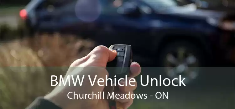 BMW Vehicle Unlock Churchill Meadows - ON