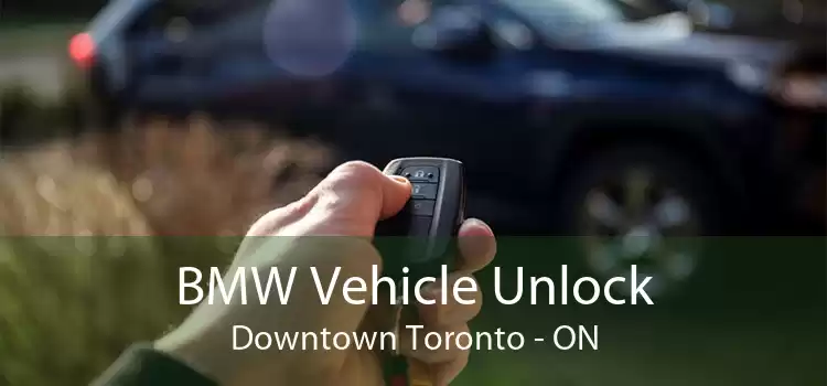 BMW Vehicle Unlock Downtown Toronto - ON