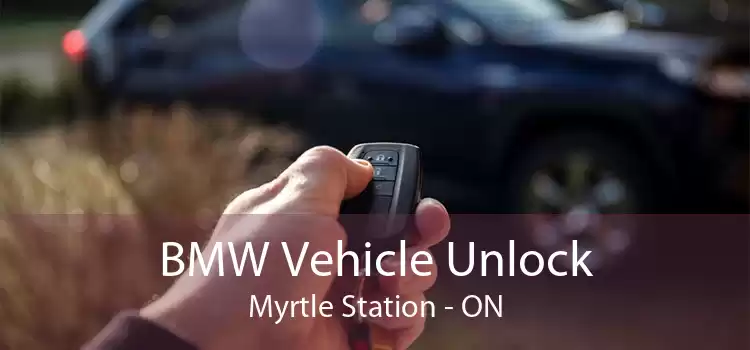 BMW Vehicle Unlock Myrtle Station - ON