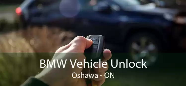 BMW Vehicle Unlock Oshawa - ON