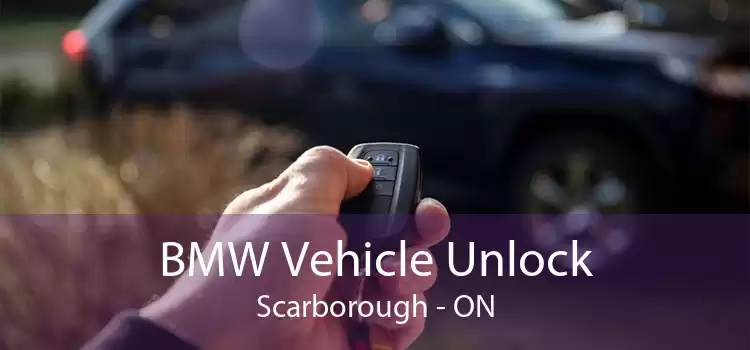 BMW Vehicle Unlock Scarborough - ON