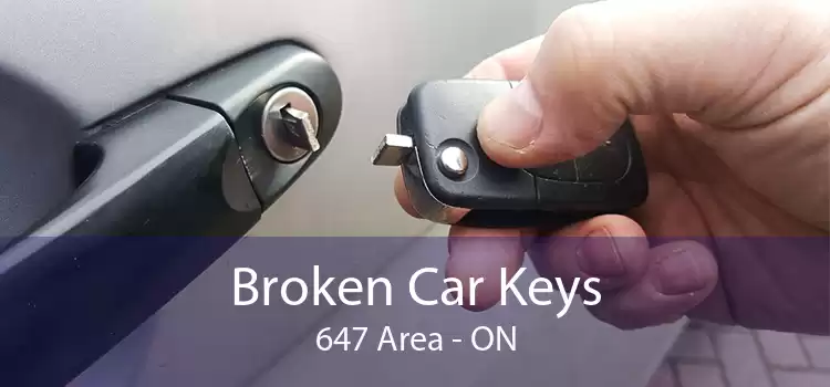 Broken Car Keys 647 Area - ON