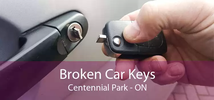 Broken Car Keys Centennial Park - ON