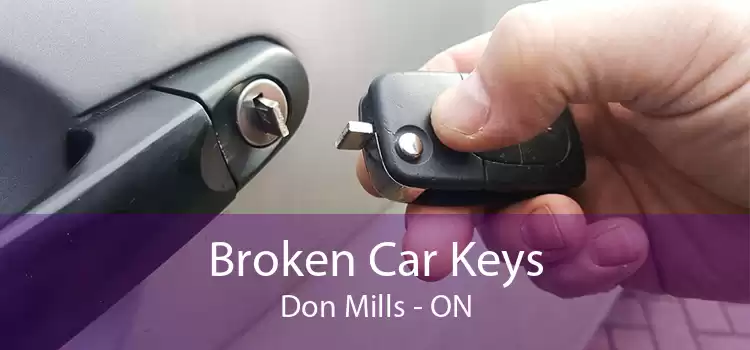 Broken Car Keys Don Mills - ON