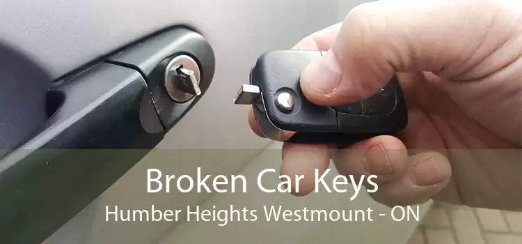 Broken Car Keys Humber Heights Westmount - ON