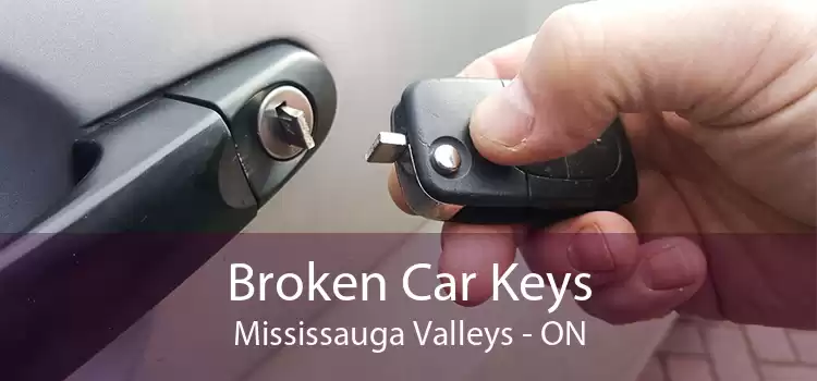 Broken Car Keys Mississauga Valleys - ON