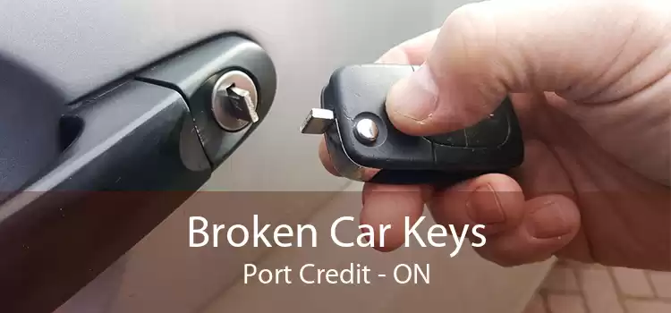 Broken Car Keys Port Credit - ON