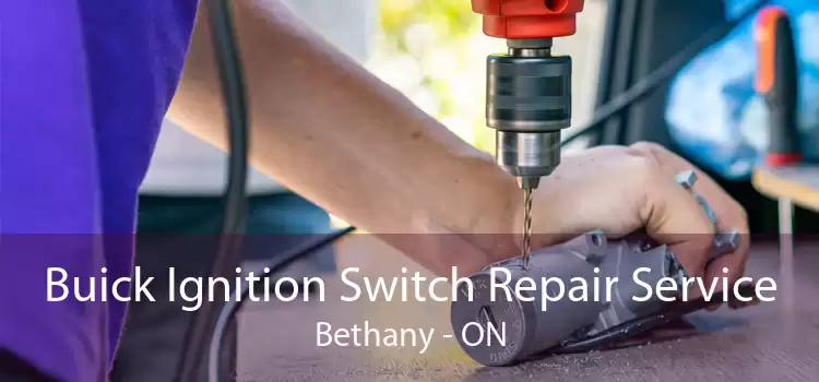 Buick Ignition Switch Repair Service Bethany - ON