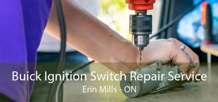 Buick Ignition Switch Repair Service Erin Mills - ON