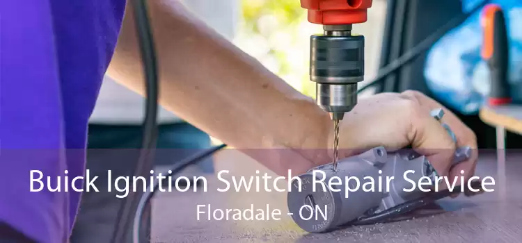 Buick Ignition Switch Repair Service Floradale - ON