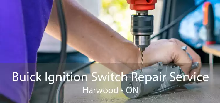 Buick Ignition Switch Repair Service Harwood - ON