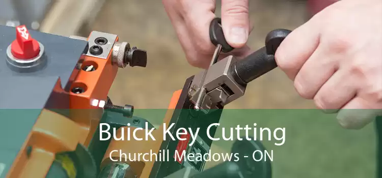 Buick Key Cutting Churchill Meadows - ON