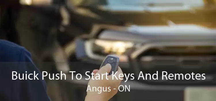 Buick Push To Start Keys And Remotes Angus - ON