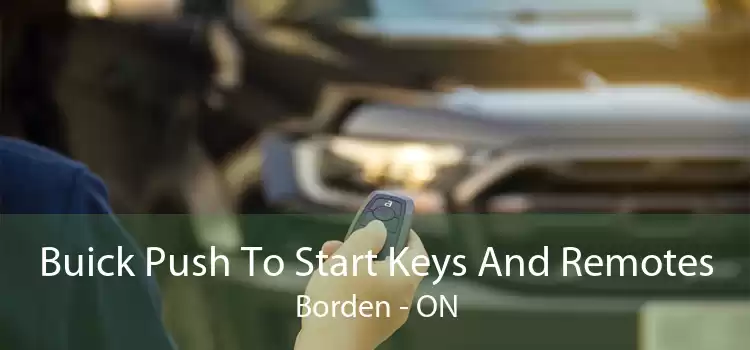 Buick Push To Start Keys And Remotes Borden - ON