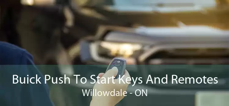 Buick Push To Start Keys And Remotes Willowdale - ON