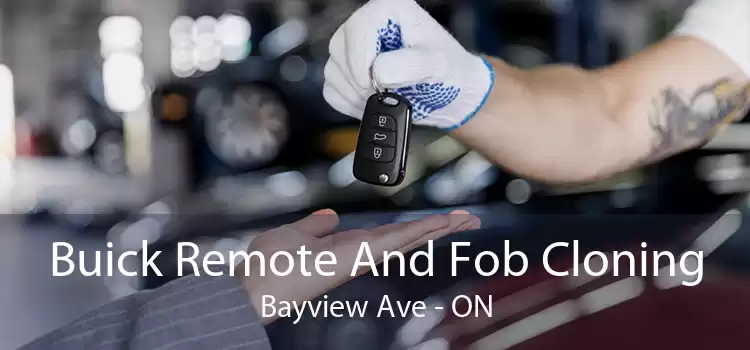 Buick Remote And Fob Cloning Bayview Ave - ON