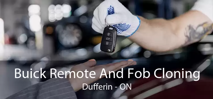 Buick Remote And Fob Cloning Dufferin - ON