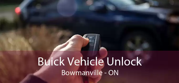Buick Vehicle Unlock Bowmanville - ON