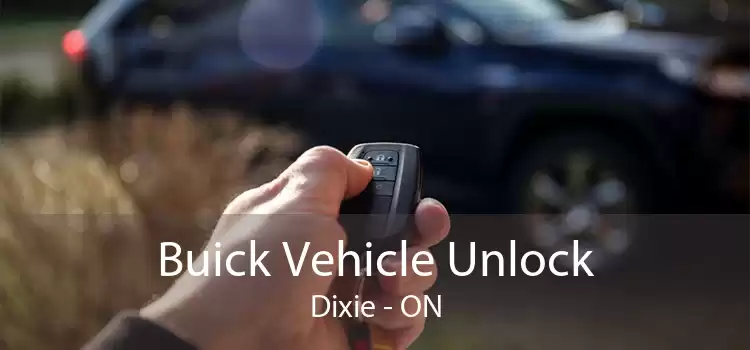 Buick Vehicle Unlock Dixie - ON