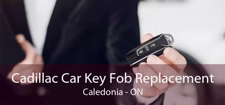 Cadillac Car Key Fob Replacement Caledonia - ON