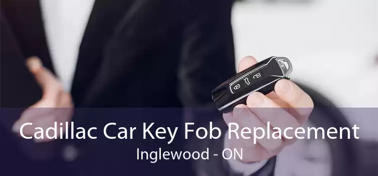 Cadillac Car Key Fob Replacement Inglewood - ON