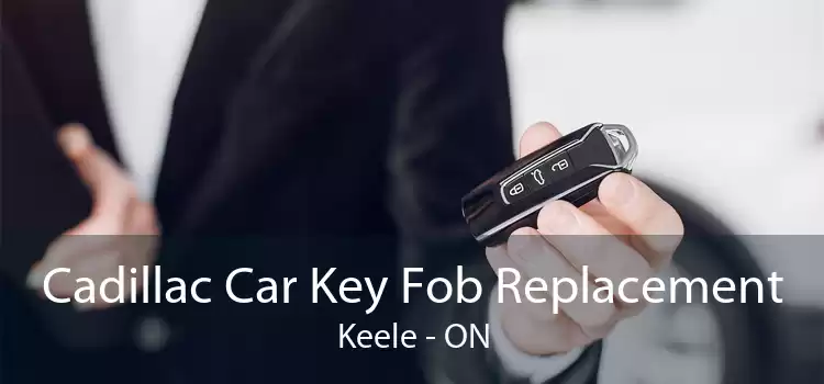 Cadillac Car Key Fob Replacement Keele - ON