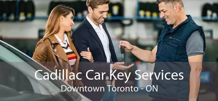 Cadillac Car Key Services Downtown Toronto - ON