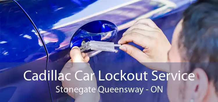 Cadillac Car Lockout Service Stonegate Queensway - ON