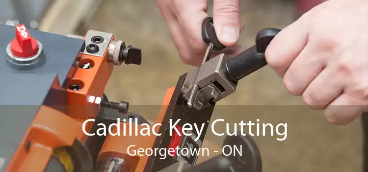 Cadillac Key Cutting Georgetown - ON