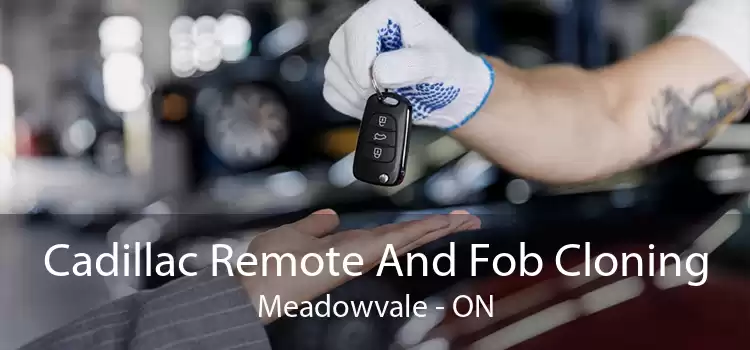 Cadillac Remote And Fob Cloning Meadowvale - ON