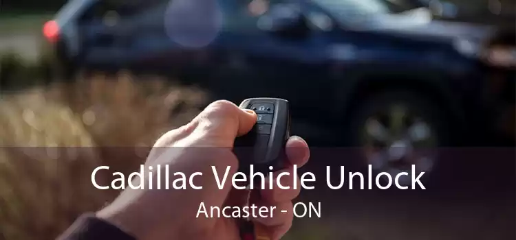 Cadillac Vehicle Unlock Ancaster - ON