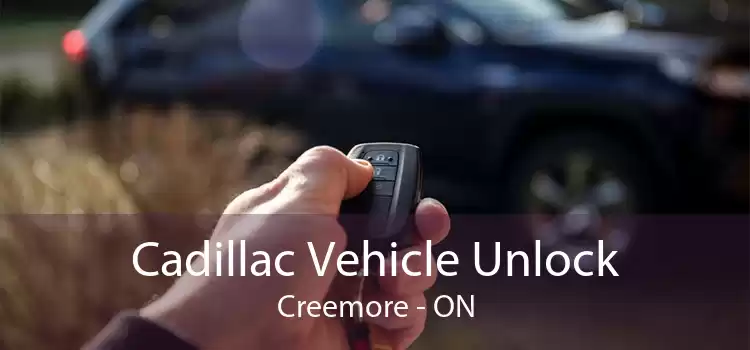 Cadillac Vehicle Unlock Creemore - ON