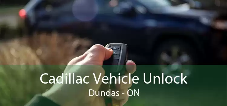 Cadillac Vehicle Unlock Dundas - ON