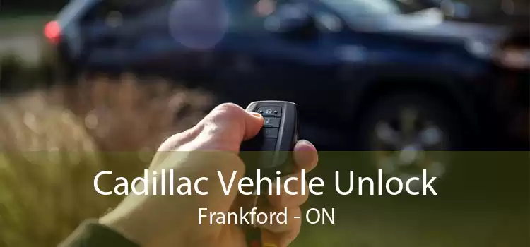 Cadillac Vehicle Unlock Frankford - ON
