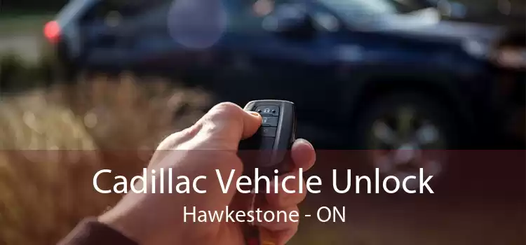 Cadillac Vehicle Unlock Hawkestone - ON