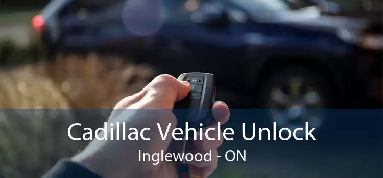 Cadillac Vehicle Unlock Inglewood - ON