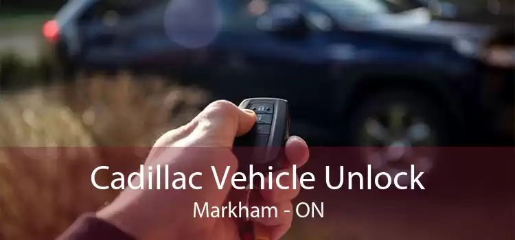 Cadillac Vehicle Unlock Markham - ON