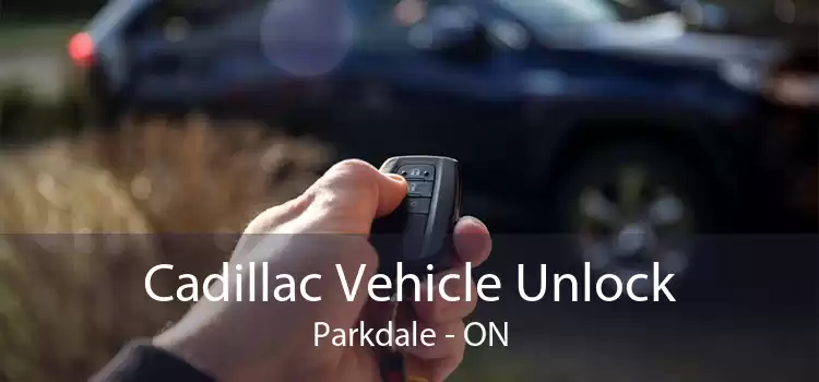 Cadillac Vehicle Unlock Parkdale - ON