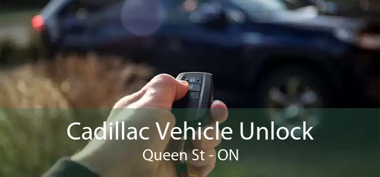 Cadillac Vehicle Unlock Queen St - ON